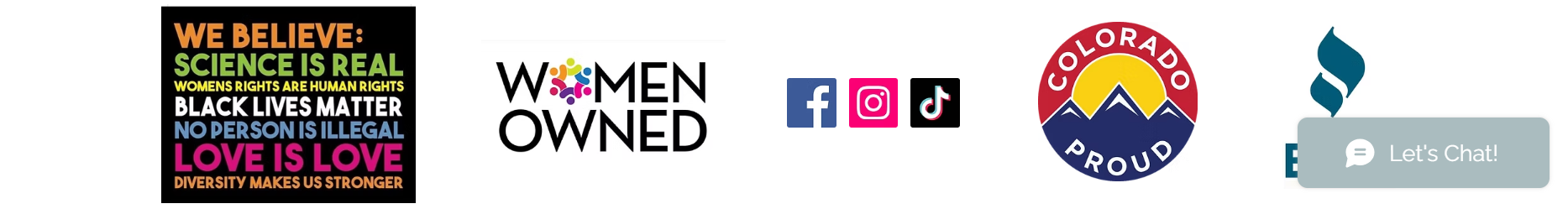 We Believe — Women Owned — Colorado Proud — BBB Accredited